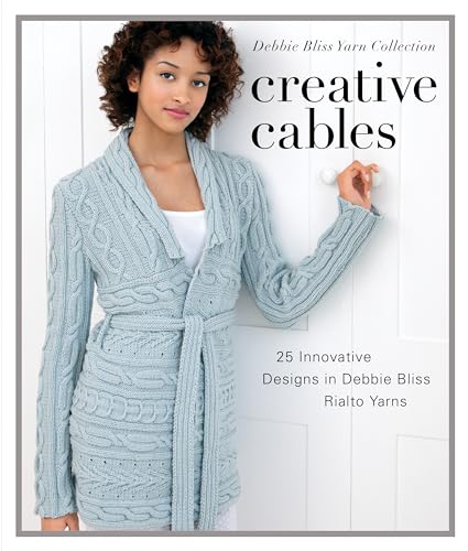 Stock image for Creative Cables: 25 Innovative Designs in Debbie Bliss Rialto Yarns (Debbie Bliss Yarn Collections) for sale by GoldenDragon