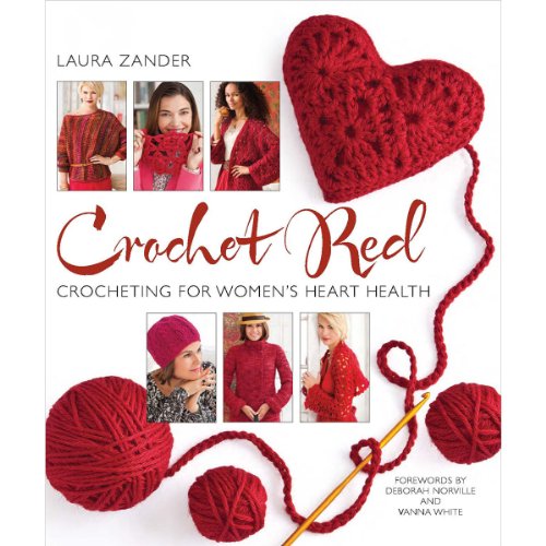 9781936096619: Crochet Red: Crocheting for Women's Heart Health (Stitch Red)