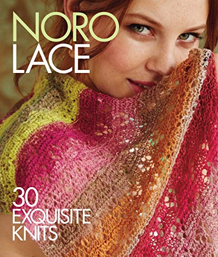 Stock image for Noro Lace: 30 Exquisite Knits for sale by ThriftBooks-Atlanta