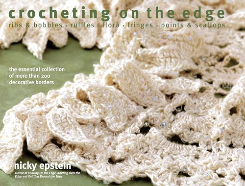 Beispielbild fr Crocheting on the Edge: Ribs & Bobbles*ruffles*flora*fringes*points & Scallops zum Verkauf von ThriftBooks-Phoenix