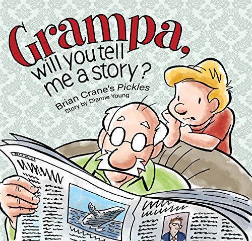 Stock image for Grampa, Will You Tell Me A Story?: A Pickles Childrens Book (Brian Cranes Pickles) for sale by Zoom Books Company