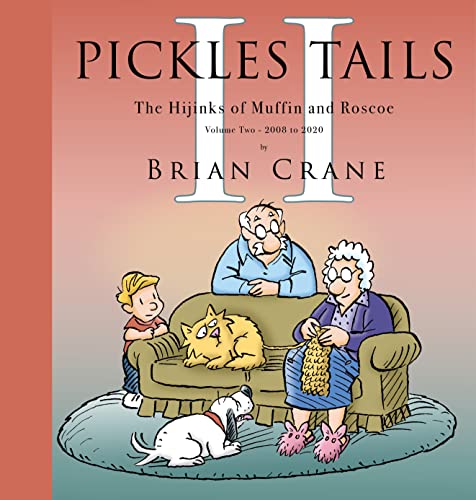 Stock image for Pickles Tails Volume Two: The Hijinks of Muffin Roscoe: 2008-2020 (Pickles Tails, 2) for sale by Goodwill Books