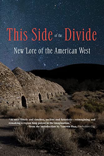 Beispielbild fr This Side of the Divide: New Lore of the American West [Paperback] Vlautin, Willy; Bernheimer, Kate; Liu, Ken; Fontaine, Tessa; Dickey, Dominique; Al-Mohamed, Day; McElroy, Isle; Herrera, Yuri; Percy zum Verkauf von Lakeside Books