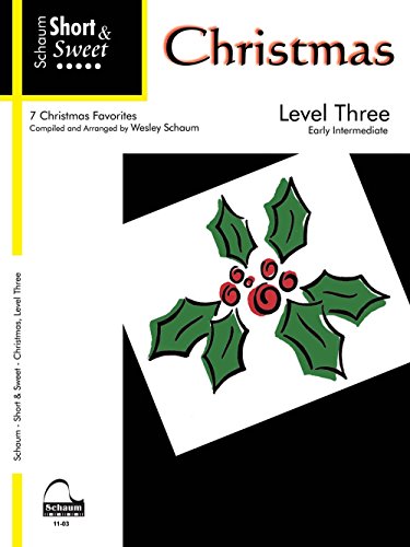 Short & Sweet Christmas: Level 3-7 Christmas Favorites (Schaum Publications) (9781936098569) by [???]