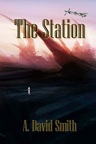 Stock image for The Station [Paperback] Smith, A. David for sale by Ocean Books