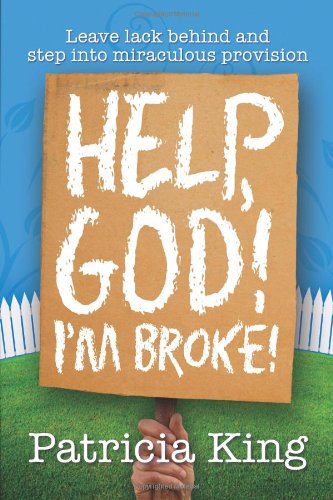 Beispielbild fr Help God, I'm Broke - A Practical Guide to Leaving Lack behind and Experiencing God's Abundance zum Verkauf von WorldofBooks