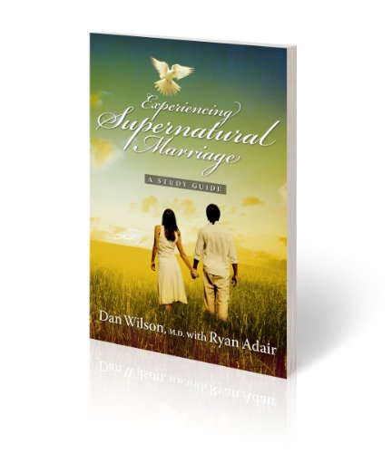 Beispielbild fr Experiencing Supernatural Marriage: A Study Guide by Dan Wilson MD (2011-06-01) zum Verkauf von HPB-Diamond