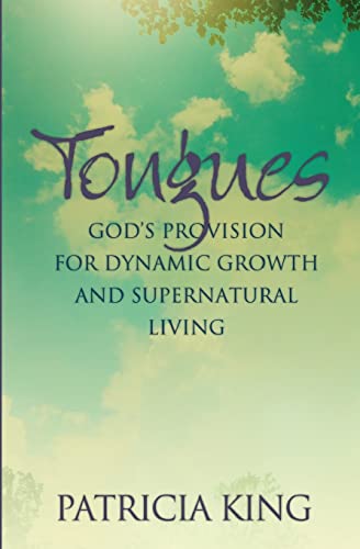 Stock image for Tongues: God's Provision for Dynamic Growth and Supernatural Living for sale by SecondSale