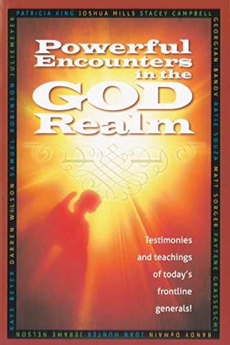 Imagen de archivo de Powerful Encounters in the God Realm: Testimonies and Teachings of Todays Frontline Generals! a la venta por Zoom Books Company