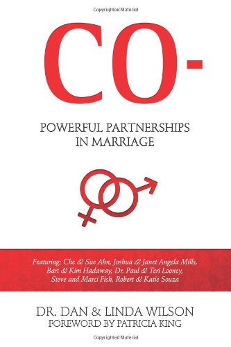 Co: Powerful Partnerships in Marriage (9781936101696) by Dan Wilson MD; Linda Wilson