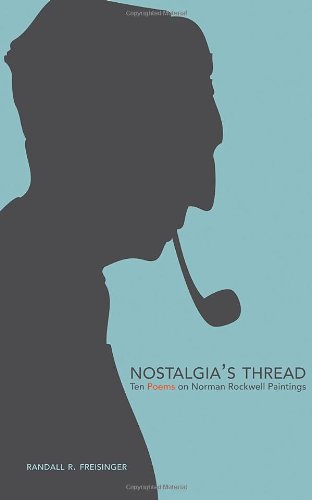 9781936102037: Nostalgia's Thread: Ten Poems on Norman Rockwell Paintings
