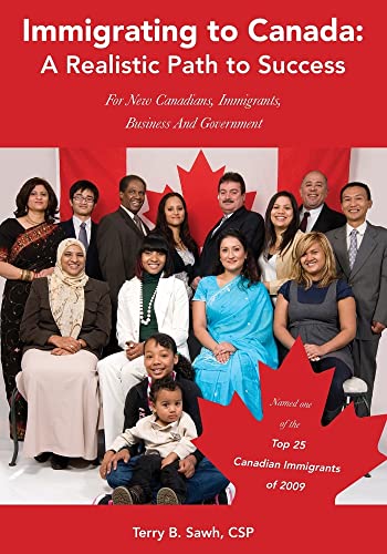 Immigrating to Canada: A Realistic Path to Success