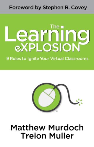 Stock image for The Learning Explosion : 9 Rules to Ignite Your Virtual Classrooms for sale by Better World Books