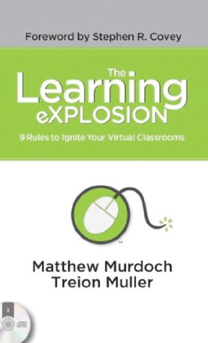 Stock image for The Learning Explosion: 9 Rules to Ignite Your Virtual Classrooms for sale by HPB-Red