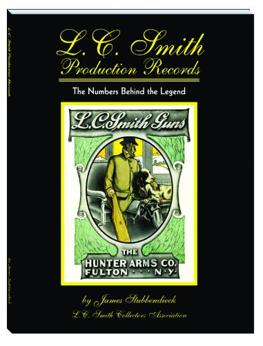 L.C. Smith Production Records - The Numbers Behind the Legend