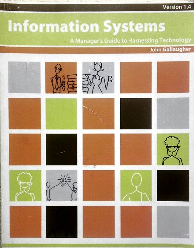 Imagen de archivo de information system A managers guide to harnessing technology by John Gallaugher (2012-01-01) a la venta por Front Cover Books