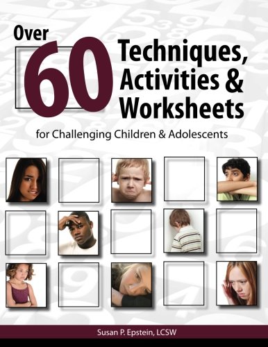 9781936128075: Over 60 Techniques, Activities & Worksheets for Challenging Children & Adolescents