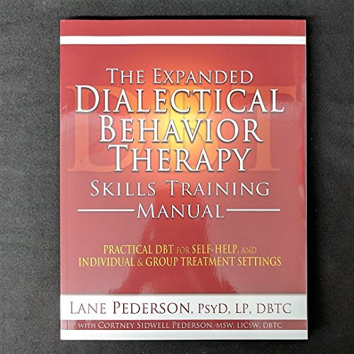 Imagen de archivo de The Expanded Dialectical Behavior Therapy Skills Training Manual: Practical DBT for Self-Help, and Individual & Group Treatment Settings a la venta por HPB-Red