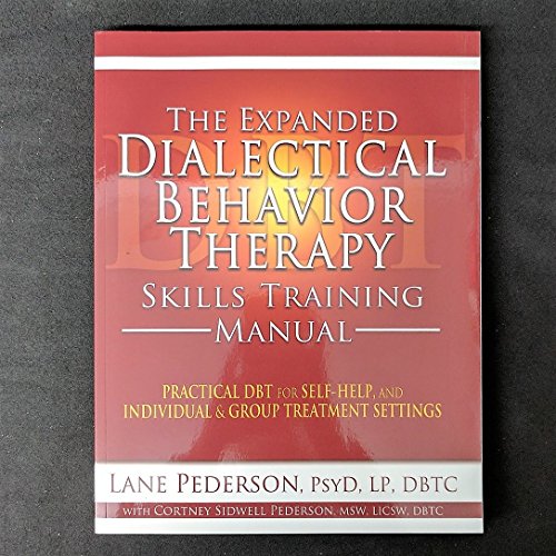 9781936128129: The Expanded Dialectical Behavior Therapy Skills Training Manual: Practical DBT for Self-Help, and Individual & Group Treatment Settings
