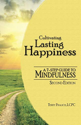 Beispielbild fr Cultivating Lasting Happiness : A 7-Step Guide to Mindfulness zum Verkauf von Better World Books