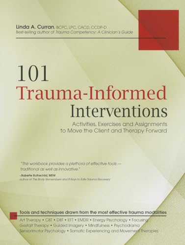 Stock image for 101 Trauma-Informed Interventions: Activities, Exercises and Assignments to Move the Client and Therapy Forward for sale by Goodwill of Colorado