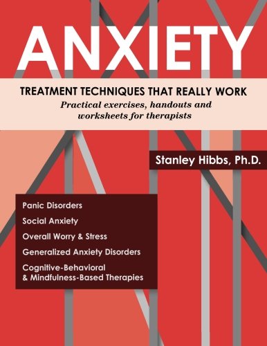 Stock image for Anxiety - Treatment Techniques That Really Work: A Practical Guide for Therapists for sale by HPB-Movies