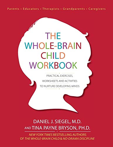 9781936128747: The Whole-Brain Child Workbook: Practical Exercises, Worksheets and Activitis to Nurture Developing Minds