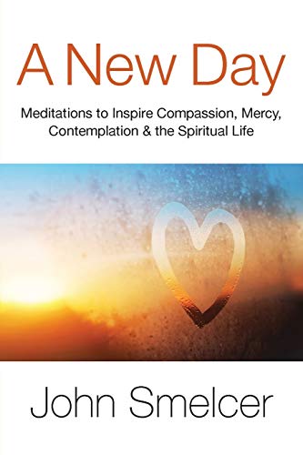 Beispielbild fr A New Day: Meditations to Inspire Compassion, Contemplation, Well-Being & the Spiritual Life zum Verkauf von Russell Books