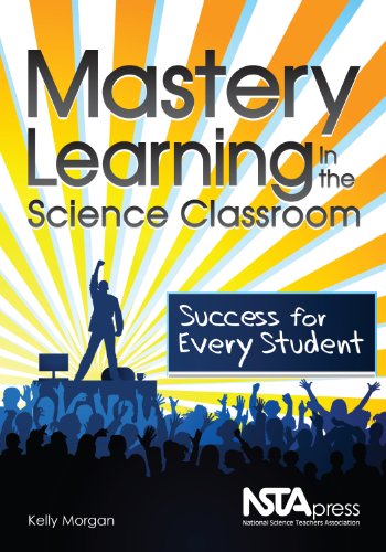 9781936137091: Mastery Learning in the Science Classroom: Success for Every Student