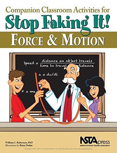 Stock image for Companion Classroom Activities for Stop Faking It! Force and Motion - PB295X (Stop Faking It! Finally Understanding Science So You Can Teach it) for sale by Your Online Bookstore