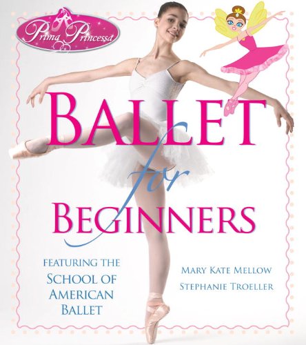 Stock image for Ballet for Beginners : Featuring the School of American Ballet for sale by Better World Books: West
