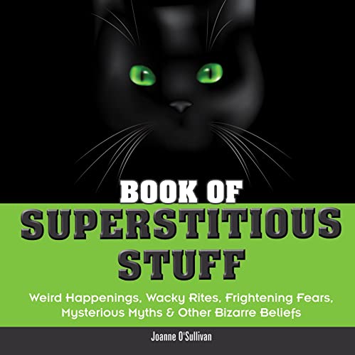 Stock image for Book of Superstitious Stuff: Weird Happenings, Wacky Rites, Frightening Fears, Mysterious Myths & Other Bizarre Beliefs (The Stuff) for sale by HPB-Emerald