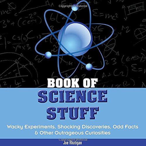 Beispielbild fr Book of Science Stuff : Wacky Experiments, Shocking Discoveries, Odd Facts and Other Outrageous Curiosities zum Verkauf von Better World Books