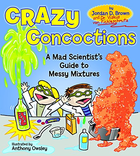 Stock image for Crazy Concoctions : A Mad Scientist's Guide to Messy Mixtures for sale by Better World Books