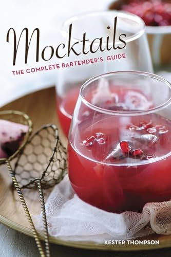 9781936140787: Mocktails: The Complete Bartender's Guide