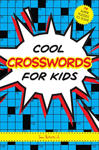 Beispielbild fr Cool Crosswords for Kids : 73 Super Puzzles to Solve zum Verkauf von Better World Books