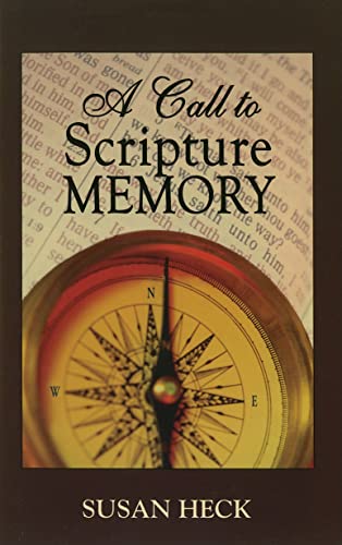 A Call to Scripture Memory - Heck, Susan