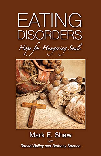 Imagen de archivo de Eating Disorders: Hope for Hungering Souls a la venta por GF Books, Inc.