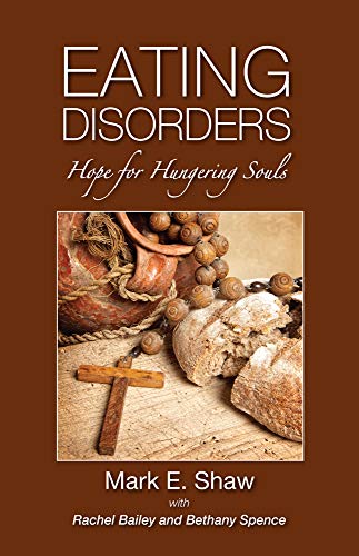 Stock image for Eating Disorders: Hope for Hungering Souls for sale by Books Unplugged