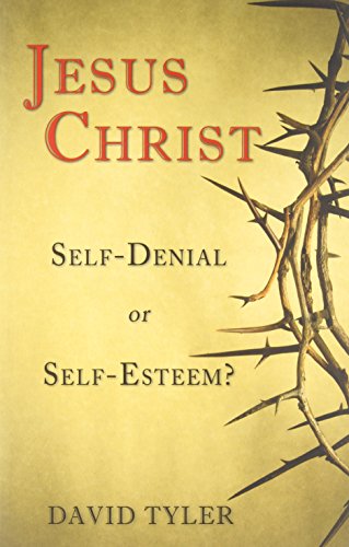 9781936141265: Jesus Christ: Self-Denial or Self-Esteem?