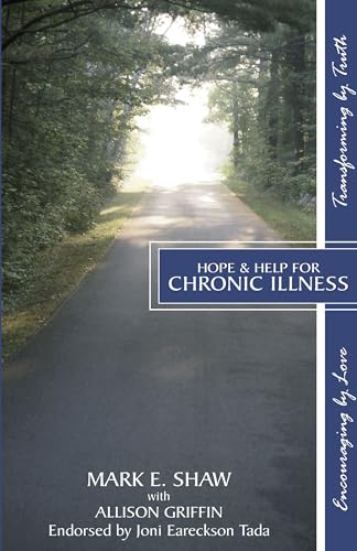 Stock image for Hope & Help for Chronic Illness [Paperback] Shaw, Mark E and Griffin, Allison for sale by Lakeside Books