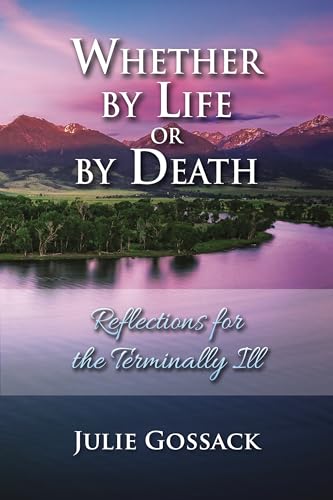 Beispielbild fr Whether by Life or by Death: Reflections for the Terminally Ill zum Verkauf von BooksRun