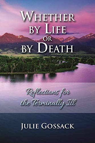 Imagen de archivo de Whether by Life or by Death: Reflections for the Terminally Ill a la venta por BooksRun