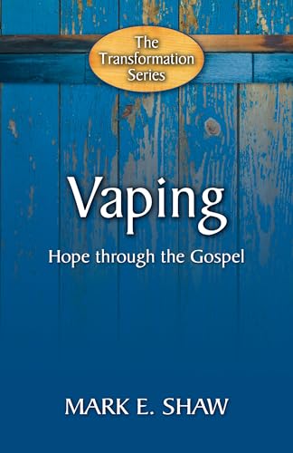 Stock image for Vaping: Hope Through the Gospel (Transformation) for sale by Ebooksweb