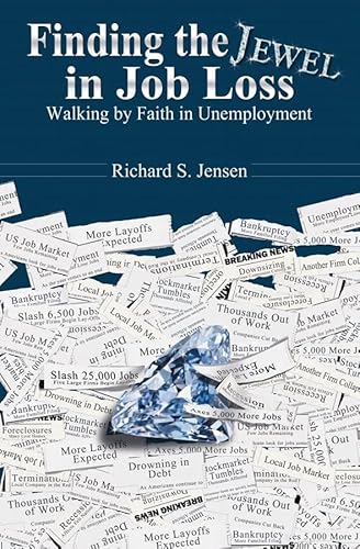 Stock image for Finding the Jewel in Job Loss : Walking by Faith in Unemployment for sale by Better World Books