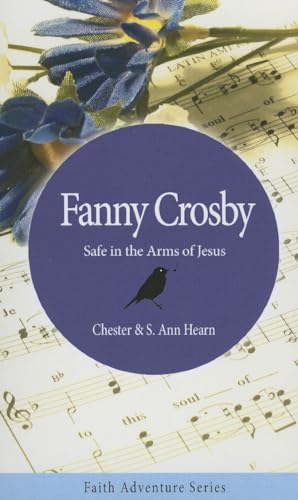 9781936143931: Fanny Crosby: Safe in the Arms of Jesus