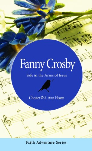 Stock image for Fanny Crosby: Safe in the Arms of Jesus (Faith Adventure) for sale by WorldofBooks