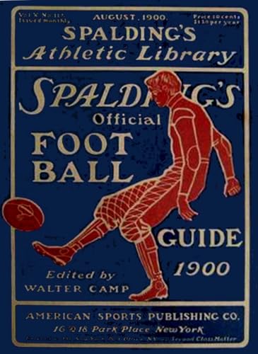 Spalding's Official Football Guide for 1900 (9781936161256) by Camp, Walter