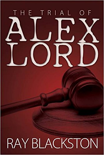 Beispielbild fr The Trial of Alex Lord zum Verkauf von ThriftBooks-Dallas