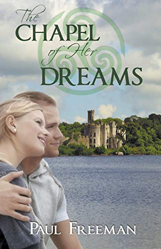 The Chapel of Her Dreams (9781936167722) by Freeman, Formerly At The Department Of Entomology Paul